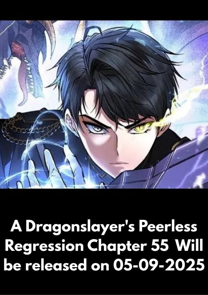 A Dragonslayer's Peerless Regression Chapter 54 MangaBuddy